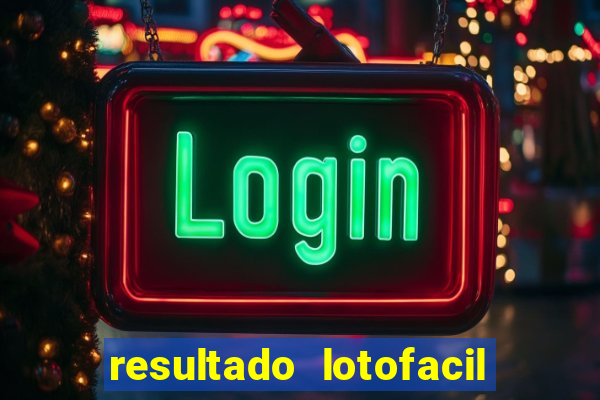 resultado lotofacil 2949 giga sena